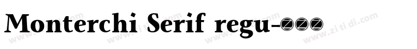 Monterchi Serif regu字体转换